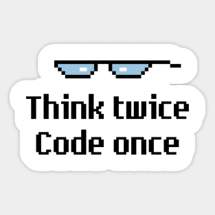 Think Twice Code Once Sticker